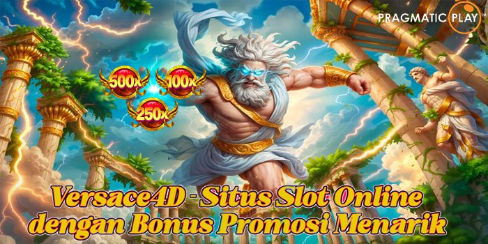 Versace4D - Situs Slot Online dengan Bonus Promosi Menarik