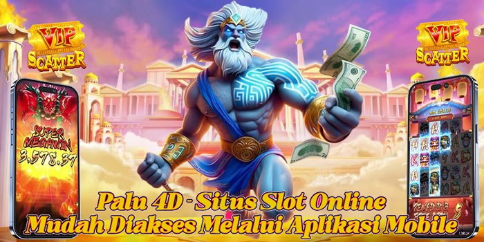 Palu 4D - Situs Slot Online Mudah Diakses Melalui Aplikasi Mobile