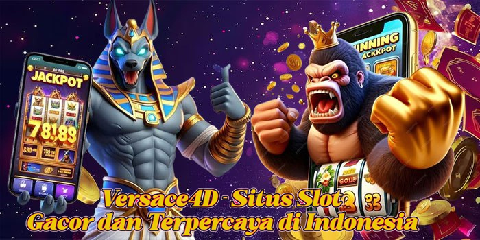 Versace4D - Situs Slot Gacor dan Terpercaya di Indonesia