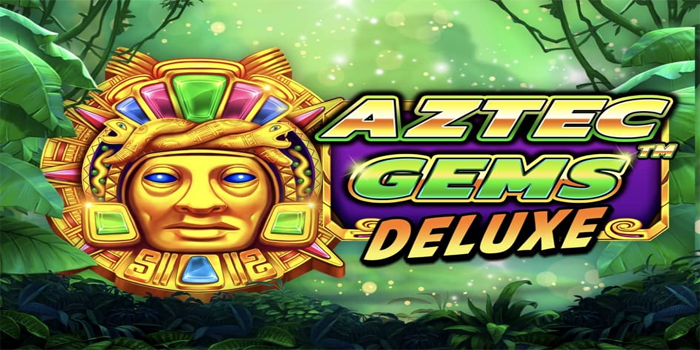 Tips Menang Cepat di Slot Aztec Gems Deluxe 
