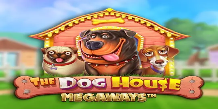 Cara Jackpot Besar di Slot The Dog House Megaways 
