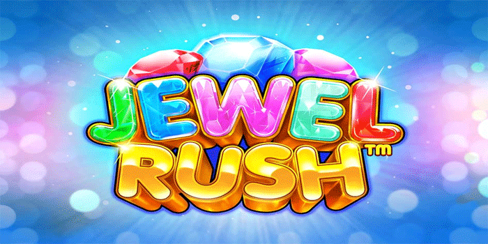 Teknik Jitu Jackpot Besar Slot Jewel Rush Secara Konsisten