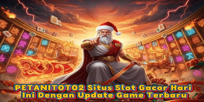 PETANITOTO2: Situs Slot Gacor Hari Ini Dengan Update Game Terbaru PETANITOTO2: Situs Slot Gacor Hari Ini Dengan Update Game Terbaru